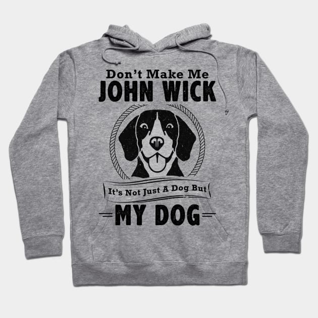 My Dog | John Wick Hoodie by POD Anytime